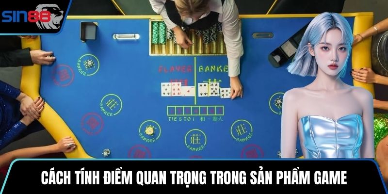 Cách tính điểm quan trọng trong sản phẩm game