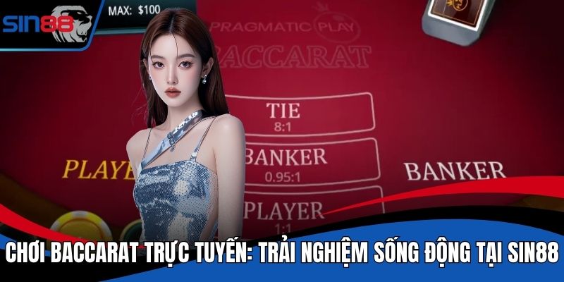 Chơi Baccarat Trực Tuyến